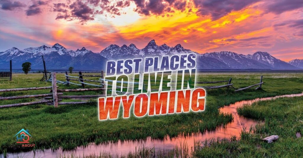 the best places to live in wyoming